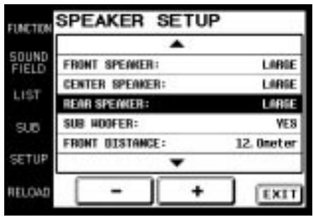SPEAKER SETUP FUNCTION SOUND FIELD LIST FRONT SPEAKER: LARGE CENTER SPEAKER: LARGE REAR SPEAKER: LARGE SUB WOOFER: YES FRONT DISTANCE: 12.0meter SETUP RELOAD - + EXIT