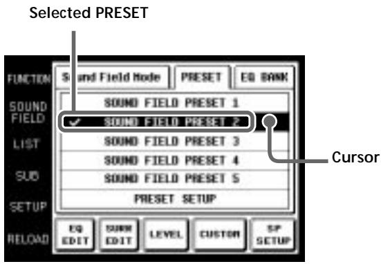 Selected PRESET FUNCTION S and Field Mode PRESET EQ BANK SOUND FIELD ✓ SOUND FIELD PRESET 1 SOUND FIELD PRESET 2 LIST SOUND FIELD PRESET 3 SOUND FIELD PRESET 4 SUD SOUND FIELD PRESET 5 PRESET SETUP Cursors RELOAD EQ EDIT SORM LEVEL CUSTOM SP EDIT EDIT SETUP