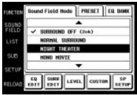 FUNCTION Sound Field Mode PRESET EQ BANK SOUND FIELD ✓ SURROUND OFF (2nd) NORMAL SURROUND NIGHT THEATER MOND MOVIE LIST SUB SETUP EQ EDIT SURREND LEVEL CUSTOM SP RELOAD SETUP