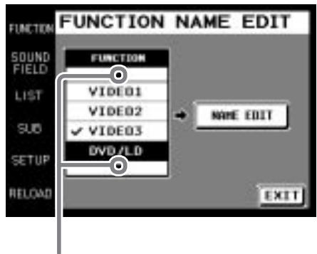 FUNCTION NAME EDIT SOUND FIELD FUNCTION LIST VIDEO1 VIDEO2 SUB VIDEO3 SETUP DVD/LD RELOAD NAME EDIT EXIT