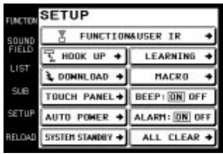 FUNCTION SOUND FIELD LIST SUB SETUP RELOAD SETUP FUNCTIONAUSER IR HOOK UP LEARNING DOWNLOAD MACRO TOUCH PANEL BEEP: ON OFF AUTO POWER ALARM: ON OFF SYSTEM STANDBY ALL CLEAR
