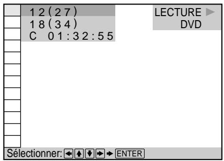 1 2 (2 7) 1 8 (3 4) C 0 1 : 3 2 : 5 5 LECTURE DVD Sélectionner: ← ↑ ↓ → ENTER