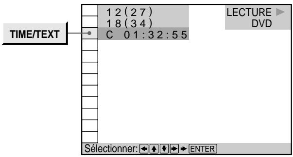 TIME/TEXT 1 2 (2 7) 1 8 (3 4) C 0 1 : 3 2 : 5 5 LECTURE DVD Sélectionner: ← ↑ ↓ → ▶ ENTER