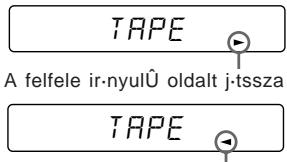 TAPE A felfele ir·nyulÛ oldalt j·tssza TAPE