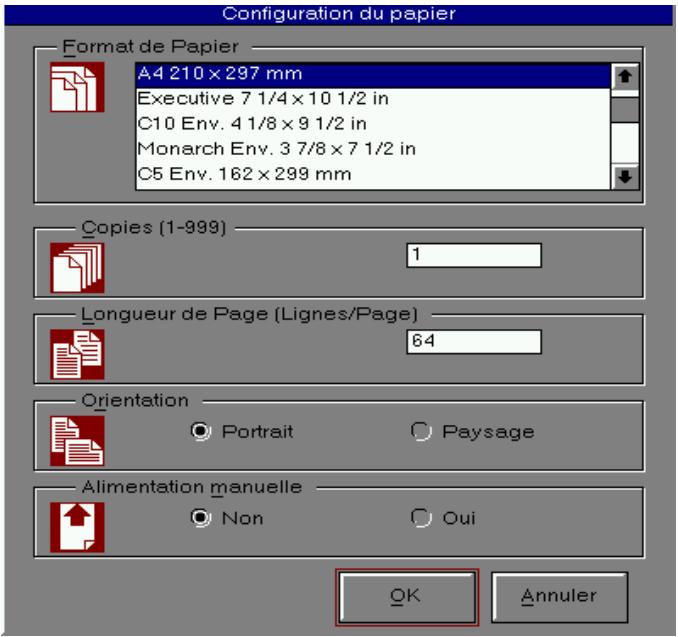 Configuration du papier Format de Papier A4 210 x 297 mm Executive 7 1/4 x 10 1/2 in C10 Env. 4 1/8 x 9 1/2 in Monarch Env. 3 7/8 x 7 1/2 in C5 Env. 162 x 299 mm Copies (1-999) 1 Longueur de Page (Lignes/Page) 64 Orientation Portrait Paysage Alimentation manuelle Non Oui OK Annuler