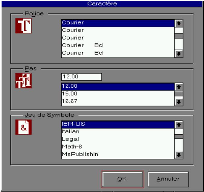 Caractère Police Courier Courier Courier Courier Bd Courier Bd Pas 12.00 12.00 15.00 16.67 Jeu de Symbole IBM-US Italian Legal Math-8 MsPublishin OK Annuler