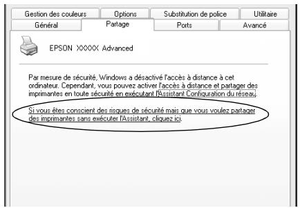 Gestion des couleurs Options Substitution de police Utilitaire Général Partage Ports Avancé EPSON XXXXX Advanced Par mesure de sécurité, Windows a désactivé l'accès à distance à cet ordinateur. Cependant, vous pouvez activer l'accès à distance et partager des imprimantes en toute sécurité en exécuter l'Assistant. Configuration du réseau. Si vous êtes conscient des risques de sécurité mais que vous pouvez partager des imprimantes sans exécuter l'Assistant, cliques ici
