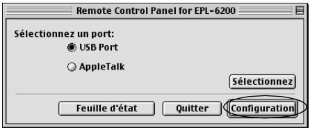 Remote Control Panel for EPL-6200 Sélectionnez un port: ● USB Port ○ AppleTalk Sélectionnez Feuille d'état Quitter Configuration