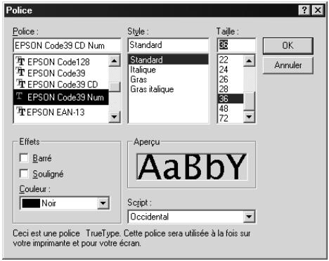 Police Police : EPSON Code39 CD Num EPSON Code128 EPSON Code39 EPSON Code39 CD EPSON Code39 Num EPSON EAN-13 Style : Standard Standard Italique Gras Gras italique Taille : 88 22 24 26 28 36 48 72 Effets Barré Souligné Couleur: Noir Aperçu AaBbY Script : Occidental Ceci est une police TrueType. Cette police sera utilisée à la fois sur votre imprimante et pour votre écran. OK Annuler