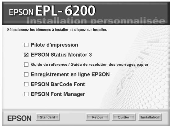 EPSON EPL- 6200 Installation personnalisée Sélectionnez les éléments à installer et cliquez sur Installer. □ Pilote d'impression ☑ EPSON Status Monitor 3 □ Guide de reference / Guide de resolution des bourrages papier □ Enregistrement en ligne EPSON □ EPSON BarCode Font □ EPSON Font Manager EPSON Standard Retour Quitter Installation