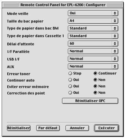 Remote Control Panel for EPL-6200 : Configurer Mode veille Oui Taille du bac papier A4 Type de papier dans bac BM Standard Type de papier dans Cassette 1 Standard Délai d'attente 60 I/F Parallèle Normal USB I/F Normal AUX Normal Erreur toner Stop Continuer Continuer auto Oui Non Eviter erreur mémoire Oui Non Correction des point Oui Non Réinitialiser OPC Réinitialiser Par défaut Annuler Exécuter