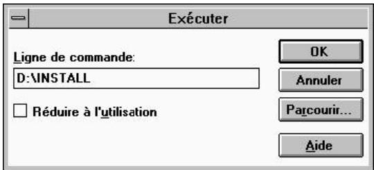Exécuter Ligne de commande: D:\INSTALL Réduire à l'utilisation OK Annuler Parcourir... Aide