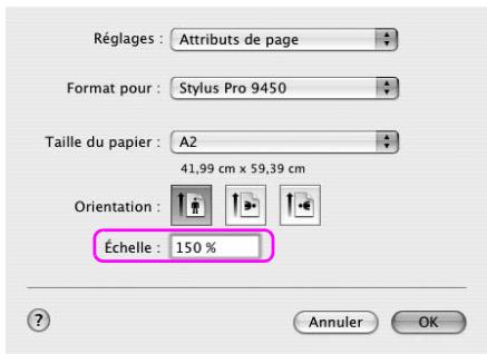 Réglages : Attributs de page Format pour : Stylus Pro 9450 Taille du papier : A2 41,99 cm x 59,39 cm Orientation : Échelle : 150 % Annuler OK