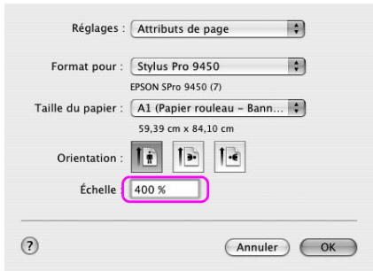 Réglages : Attributs de page Format pour : Stylus Pro 9450 EPSON SPro 9450 (7) Taille du papier : A1 (Papier rouleau - Bann... 59,39 cm x 84,10 cm Orientation : Échelle : 400 % Annuler OK