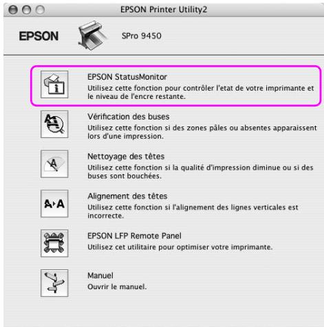 EPSON Printer Utility2 EPSON SPro 9450 EPSON StatusMonitor Utilisez cette fonction pour contrôler l'etat de votre imprimante et le niveau de l'encre restante. Vérification des buses Utilisez cette fonction si des zones pâles ou absentes apparaissent lors d'une impression. Nettoyage des têtes Utilisez cette fonction si la qualité d'impression diminue ou si des buses sont bouchées. Alignement des têtes Utilisez cette fonction si l'alignement des lignes verticales est incorrecte. EPSON LFP Remote Panel Utilisez cet utilitaire pour optimiser votre imprimante. Manuel Ouvrir le manuel.