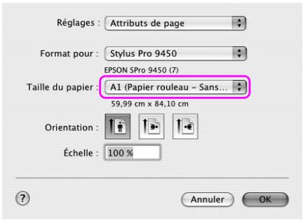 Réglages : Attributs de page Format pour : Stylus Pro 9450 EPSON SPro 9450 (7) Taille du papier : A1 (Papier rouleau - Sans... 59,99 cm x 84,10 cm Orientation : Échelle : 100 % Annuler OK