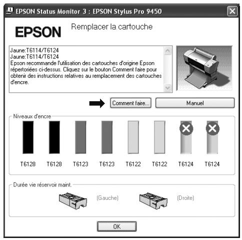 EPSON Status Monitor 3 : EPSON Stylus Pro 9450 EPSON Remplacer la cartouche Jaune T6114/T6124 Jaune T6114/T6124 Epson recommande l'utilisation des cartouches d'origine Epson répertoriées ci-dessus. Cliquez sur le bouton Comment faire pour obtenir des instructions relatives au remplacement des cartouches d'encre. Comment faire... Manuel Niveaux d'encre T6128 T6128 T6123 T6123 T6122 T6122 T6124 T6124 Durée vie réservoir main. (Gauche) (Droite) OK