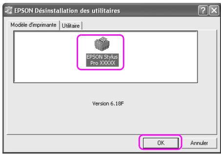 EPSON Désinstallation des utilisaires Modèle d'imprimante Utilitaire EPSON Stylus Pro XXXXX Version 6.18F OK Annuler