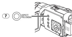 PANASONIC NV-GS24 - Appuyez sur la touche [ASPECT/PRO-CINEMA] 7. - 1