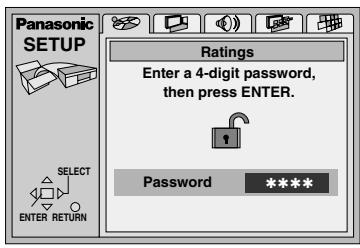 Panasonic SETUP Ratings Enter a 4-digit password, then press ENTER. SELECT ENTER RETURN Password ****