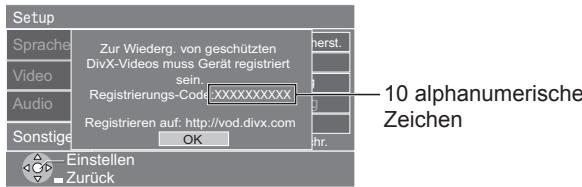 Setup Sprache Video Audio Sonstige Einstellen Zurück Zur Wiederg. von geschützten DivX-Videos muss Gerät registriert sein Registrierungs-Cod XXXXXXXXXX Registrieren auf: http://vod.divx.com OK herst. 10 alphanumerische Zeichen