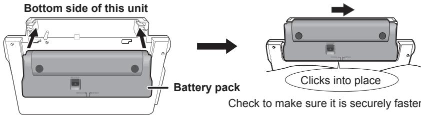 Bottom side of this unit Battery pack Clicks into place Check to make sure it is securely faster