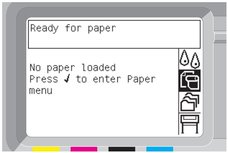 Ready for paper No paper loaded Press ✓ to enter Paper menu