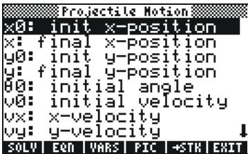 Projectile Motion x0: init x-position x: final x-position y0: init y-position y: final y-position θ0: initial angle v0: initial velocity vx: x-velocity vy: y-velocity SOLV END VARS PIC *STR EXIT