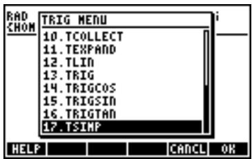 RAD CHOM TRIG MENU 10.TCOLLECT 11.TEXPAND 12.TLIN 13.TRIG 14.TRIGCOS 15.TRIGSIN 16.TRIGTAN 17.TSIMP HELP CANCEL OK