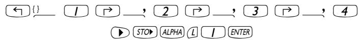 ← {} 1 → , 2 → , 3 → , 4 ▶ STO▶ ALPHA L I ENTER