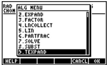 RAD CHOM ALG MENU 2. EXPAND 3. FACTOR 4. LNCOLLECT 5. LIN 6. PARTFRAC 7. SOLVE 8. SUBST 9. TEXPAND HELP CANCEL OK