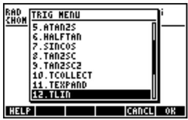 RAD CHOM TRIG MENU 5.ATAN2S 6.HALFTAN 7.SINCO5 8.TAN2SC 9.TAN2SC2 10.TCOLLECT 11.TEXPAND 12.TLIN HELP CANCEL OK