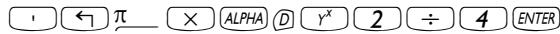 1 ← π × ALPHA D γ^x 2 ÷ 4 ENTER