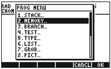RAD CHOM PROG MENU 1.STACK.. 2.MEMORY.. 3.BRANCH.. 4.TEST.. 5.TYPE.. 6.LIST.. 7.GROB.. 8.PICT.. CANCEL OK