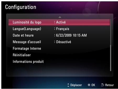 Configuration Luminosité du logo : Activé Langue(Language) : Français Date et heure : 6/22/2009 10:15 AM Message d'accueil : Désactivé Formatage Interne Réinitialiser Informations produit