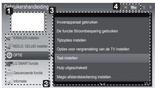 Gehruikershandleiding 1 KANALEN instellen BEELD, GELUID instellen OPTIE LG SMART-functie Geavanceerde functie Informatie 2 Invoerapparaat gebruiken De functie Stroombesparing gebruiken Tijdopties instellen Opties voor vergrendeling van de TV instellen Taal instellen Hulp uitgeschakeld Magic-afstandsbediening instellen 1/2