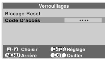 Verrouillages Blocage Reset Code D'accès ***** 0-9 Choisir ENTER Réglage MENU Arrière EXIT Quitter