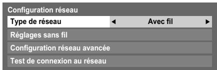 Configuration réseau Type de réseau Avec fil Réglages sans fil Configuration réseau avancée Test de connexion au réseau
