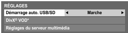 RÉGLAGES Démarrage auto. USB/SD ← Marche ► DivX® VOD* Réglages du serveur multimédia