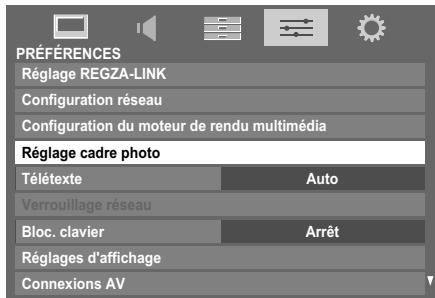 PRÉFÉRENCES Réglage REGZA-LINK Configuration réseau Configuration du moteur de rendu multimédia Réglage cadre photo Télétexte Auto Verrouillage réseau Bloc. clavier Arrêt Réglages d'affichage Connexions AV