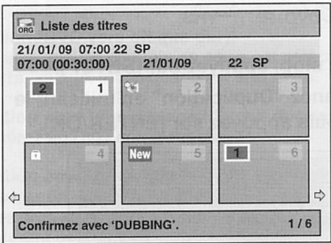 Liste des titres 21/01/09 07:00 22 SP 07:00 (00:30:00) 21/01/09 22 SP 2 1 2 3 4 New 5 1 6 Confirmez avec 'DUBBING'. 1 / 6