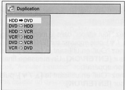 Duplication HDD ⇒ DVD DVD ⇒ HDD HDD ⇒ VCR VCR ⇒ HDD DVD ⇒ VCR VCR ⇒ DVD