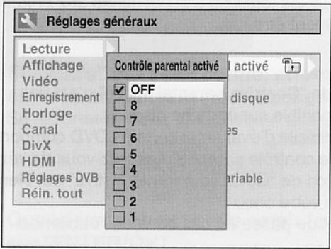 Réglages généraux Lecture Affichage Vidéo Enregistrement Horloge Canal DivX HDMI Réglages DVB Réin. tout Contrôle parental activé OFF 8 7 6 5 4 3 2 1 activé disque es variable