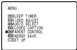 MENU ○SLEEP TIMER □VIDEO ADJUST ○AUDIO SELECT ○CLOSED CAPTION ●●PARENT CONTROL ■SENERGY SAVE □SET UP