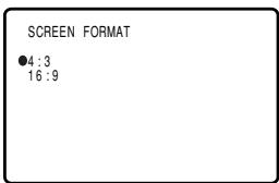 SCREEN FORMAT ●4 : 3 16 : 9