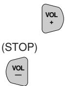 (STOP) VOL +