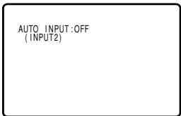 AUTO INPUT:OFF (INPUT2)