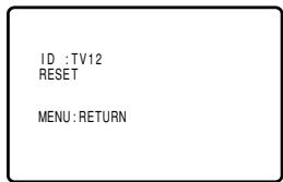 ID : TV12 RESET MENU : RETURN