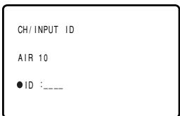 CH/INPUT ID AIR 10 ●ID :____