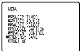 MENU ☑SLEEP TIMER ☑VIDEO ADJUST ☑AUDIO SELECT ☑CLOSED CAPTION ☑PARENT CONTROL ●ENERGY SAVE ☐SET UP